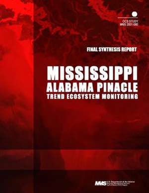 Mississippi/ Alabama Pinnacle Trend Ecosystem Monitoring, Final Synthesis Report de U. S. Department of the Interior Mineral