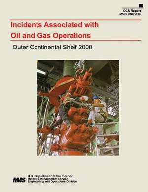 Incidents Associated with Oil and Gas Operations de U. S. Department of the Interior