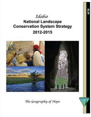 Idaho National Landscape Conservation System Strategy 2012-2015 de Bureau of Land Management