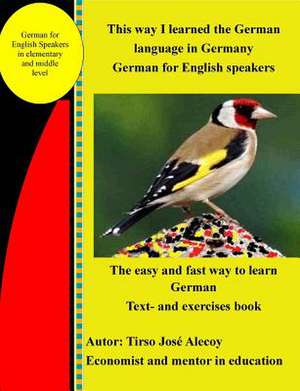 This Way I Learned the German Language in Germany de Tirso Jose Alecoy