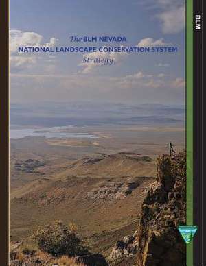 The Blm Nevada National Landscape Conservation System Strategy de Bureau of Land Management