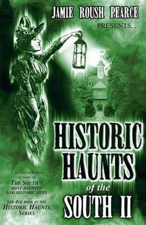 Historic Haunts of the South 2 de Jamie Roush Pearce