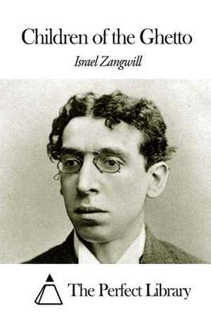 Children of the Ghetto de Israel Zangwill