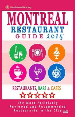 Montreal Restaurant Guide 2015 de Matthew V. Mullie