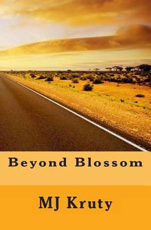 Beyond Blossom de Mj Kruty