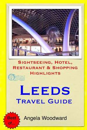 Leeds Travel Guide de Angela Woodward