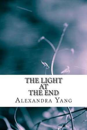 The Light at the End de Alexandra Yang