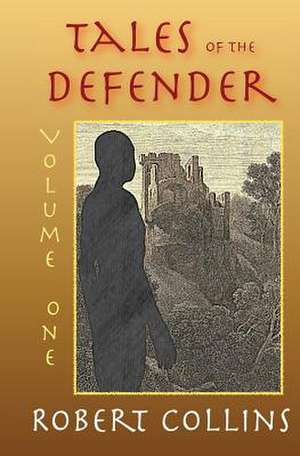 Tales of the Defender de Robert Collins