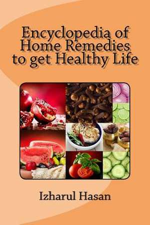 Encyclopedia of Home Remedies to Get Healthy Life de Dr Izharul Hasan