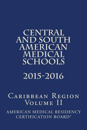 Central and South American Medical Schools - Caribbean Region de Steven Wayne Powell MD