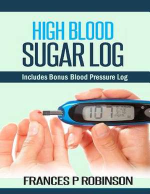 High Blood Sugar Log de Frances P. Robinson