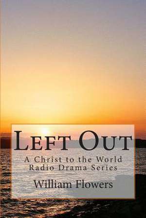 Left Out de William Flowers