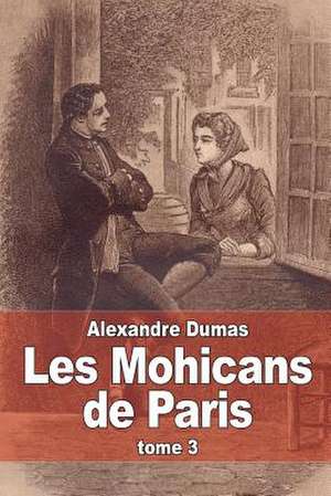 Les Mohicans de Paris de Dumas Alexandre