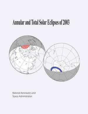 Annular and Total Solar Eclipses of 2003 de National Aeronautics and Administration