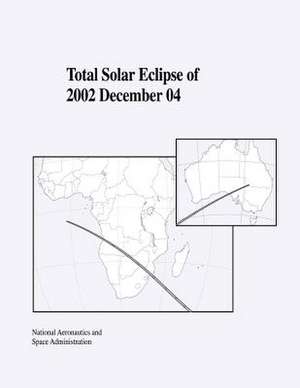 Total Solar Eclipse of 2002 December 04 de National Aeronautics and Administration