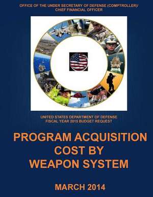 Program Acquisition Cost by Weapon System Fy 2015 (Color) de U S Department of Defense