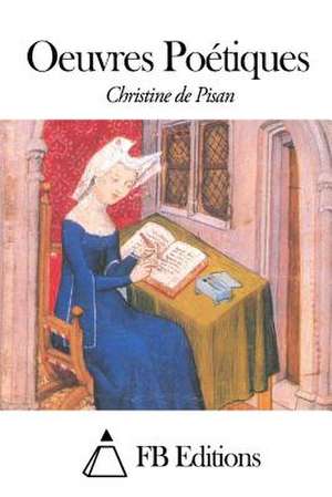 Oeuvres Poetiques de Christine De Pisan