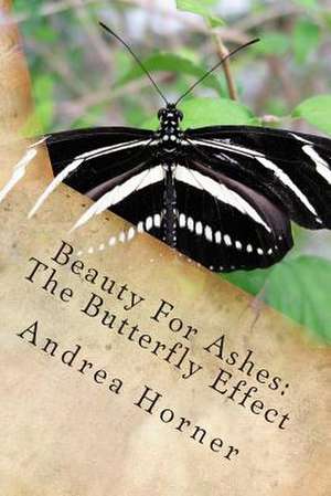 Beauty for Ashes de Andrea Leigh Horner