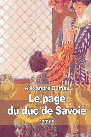 Le Page Du Duc de Savoie de Dumas Alexandre