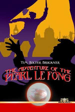 The Adventure of the Pearl Le Fong de Tim Holter Bruckner