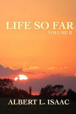 Life So Far de Albert L. Isaac