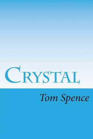 Crystal de Tom Spence