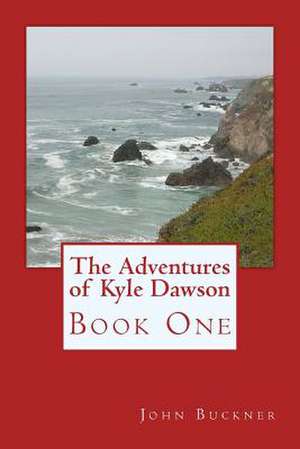 The Adventures of Kyle Dawson de John O. Buckner