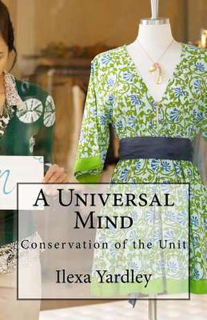 A Universal Mind de Ilexa Yardley