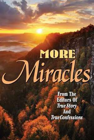 More Miracles de Editors of True Story and True Confessio