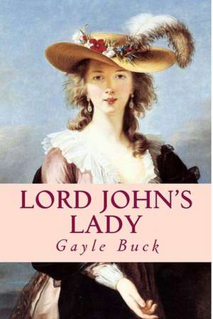 Lord John's Lady de Gayle Buck