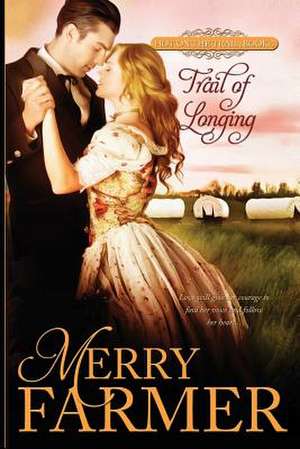 Trail of Longing de Merry Farmer