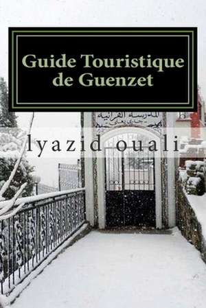 Guide Touristique de Guenzet de Lyazid Ouali