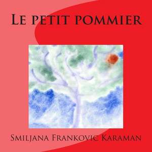 Le Petit Pommier de Smiljana Frankovic Karaman