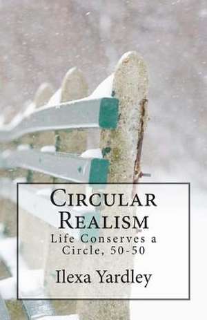 Circular Realism de Ilexa Yardley