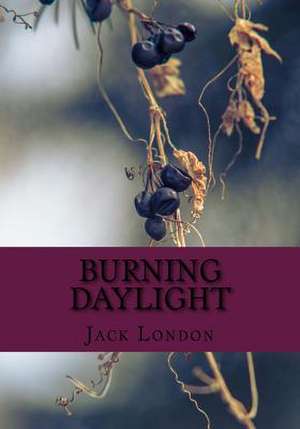 Burning Daylight de Jack London