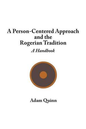 A Person-Centered Approach and the Rogerian Tradition de Adam Quinn