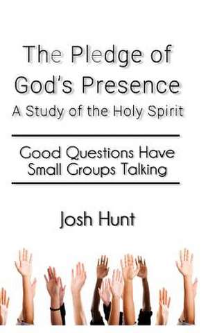 The Pledge of God?s Presence de Josh Hunt