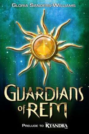 Guardians of Rem de Gloria Sanders-Williams