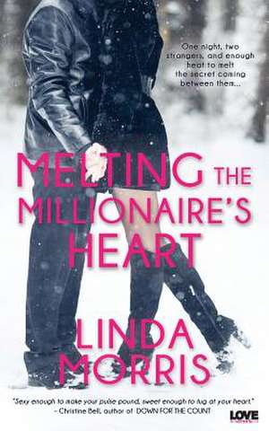 Melting the Millioniare's Heart de Linda Morris