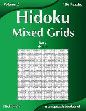 Hidoku Mixed Grids - Easy - Volume 2 - 156 Logic Puzzles de Nick Snels