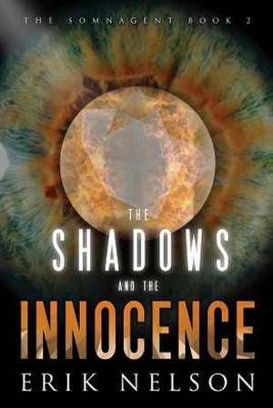 The Shadows and the Innocence de Erik Nelson