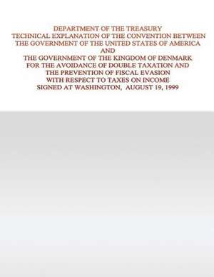 Department of the Treasury Technical Explanation of the Convention Between the Government of the United States of America and the Government of the Ki de U S Government