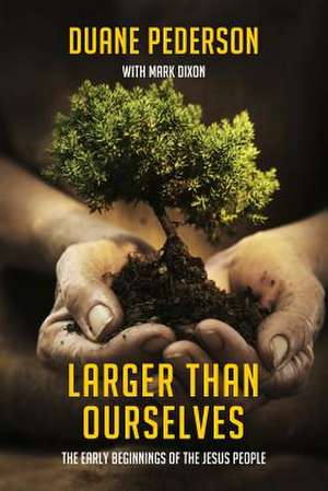 Larger Than Ourselves de Duane Pederson