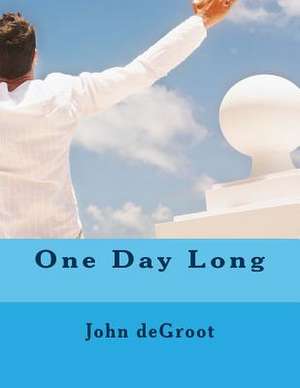 One Day Long de MR John deGroot