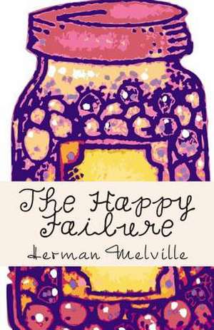 The Happy Failure de Herman Melville