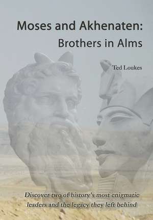 Moses and Akhenaten de Ted Loukes