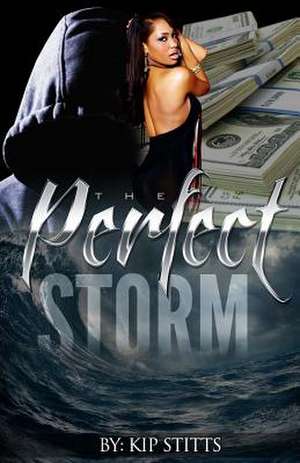 The Perfect Storm de Kip Stitts