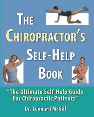 The Chiropractor's Self-Help Book de Dr Leonard McGill