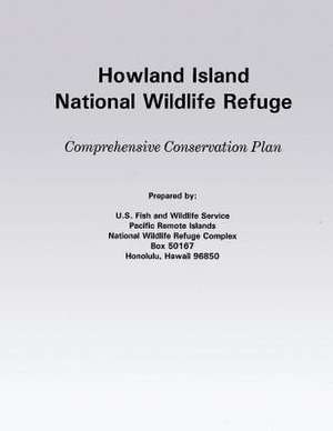 Howland Island National Wildlife Refuge Comprehensive Conservation Plan de U S Fish & Wildlife Service