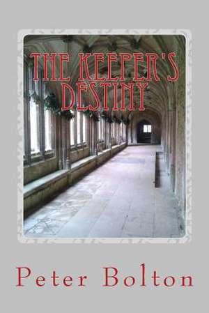 The Keeper's Destiny de MR Peter Bolton